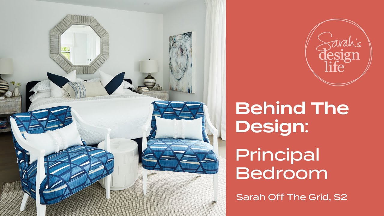 Behind The Design: Principal Bedroom - Sarah Off The Grid, Season 2 ...