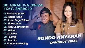 Bu Lurah Iva Ft Bardolo - RONDO ANYARAN - NGELER KABEL - JAMU PEGEL MLARAT || DANGDUT KOPLO HITS