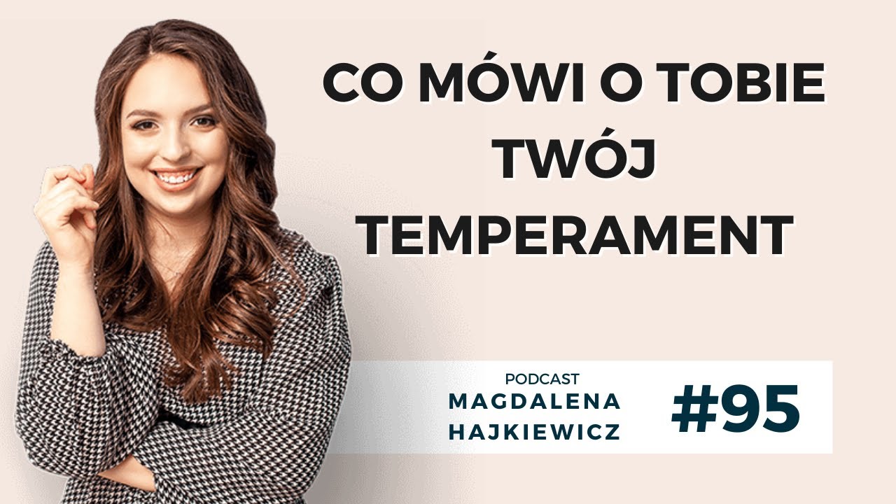 #95 Co mówi o Tobie Twój temperament