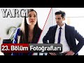 Yargı 23. Bölüm Fotoğrafları📸📸