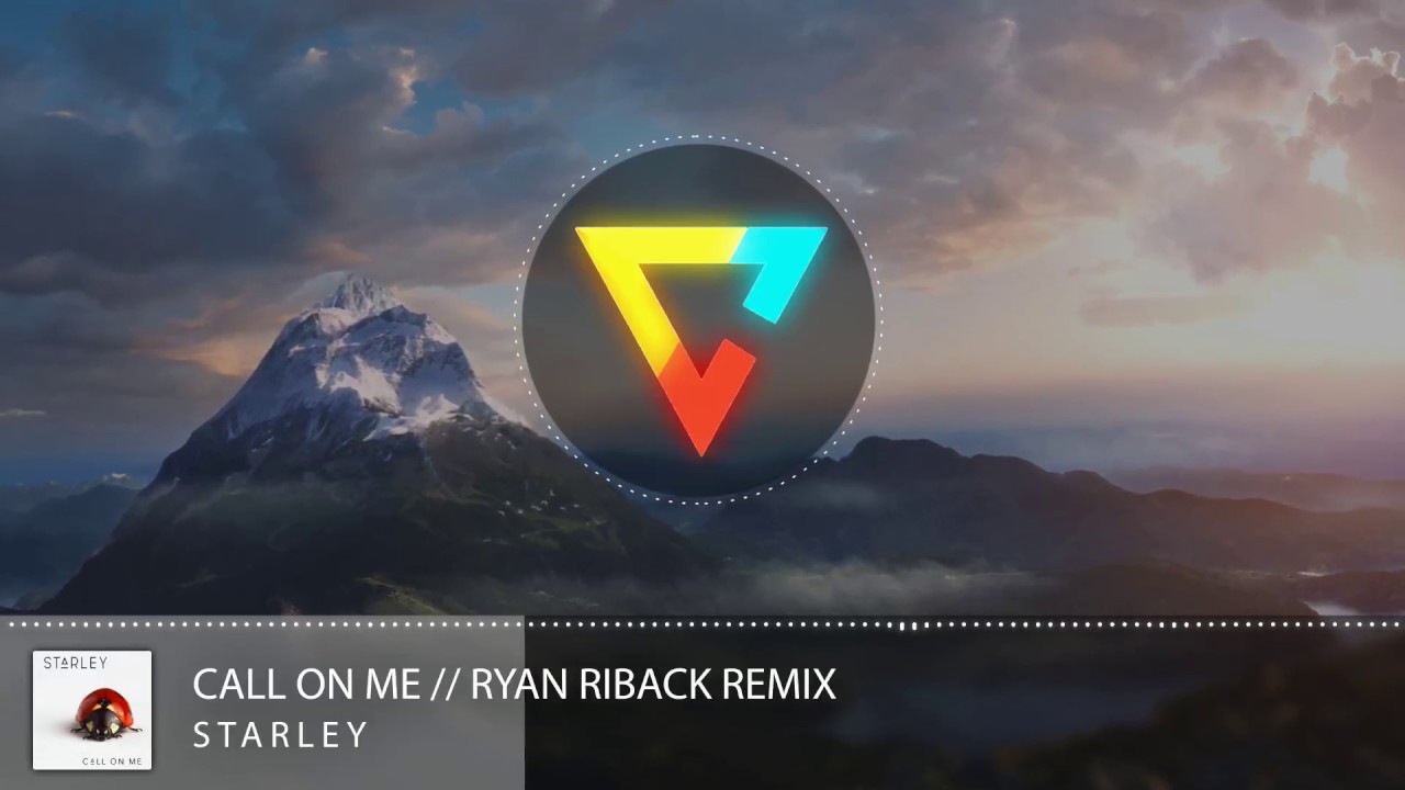 Starley - Call On Me // Ryan Riback Remix - YouTube