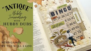 Antique Bible Journaling | Hubby Dubs | By the Well 4 God “Mind Games”