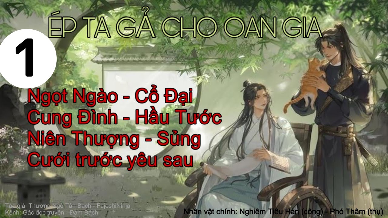 Ép Ta Gả Cho Oan Gia (1) truyện đam mỹ, siêu ngọt ngào, cung đình hầu tước