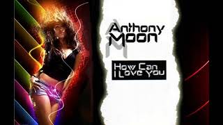 Anthony Moon - How Can I Love You [BASS BOOSTED] 432 Hz