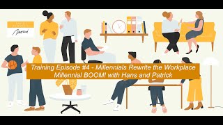 Millennials Rewrite the Workplace - Episode #4 Training Video