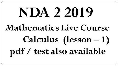 Live Classes for NDA 2 2019 Mathematics Calculus lesson - 1 \ complete course for nda exam