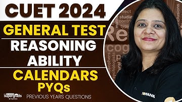 CUET 2024 General Test Preparation | Calendars PYQs | Reasoning Ability | by Shruti Ma