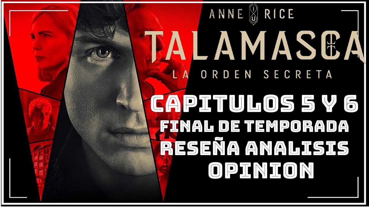 Talamasca La orden secreta Capítulos 5 y 6 Final de Temporada Reseña opinión