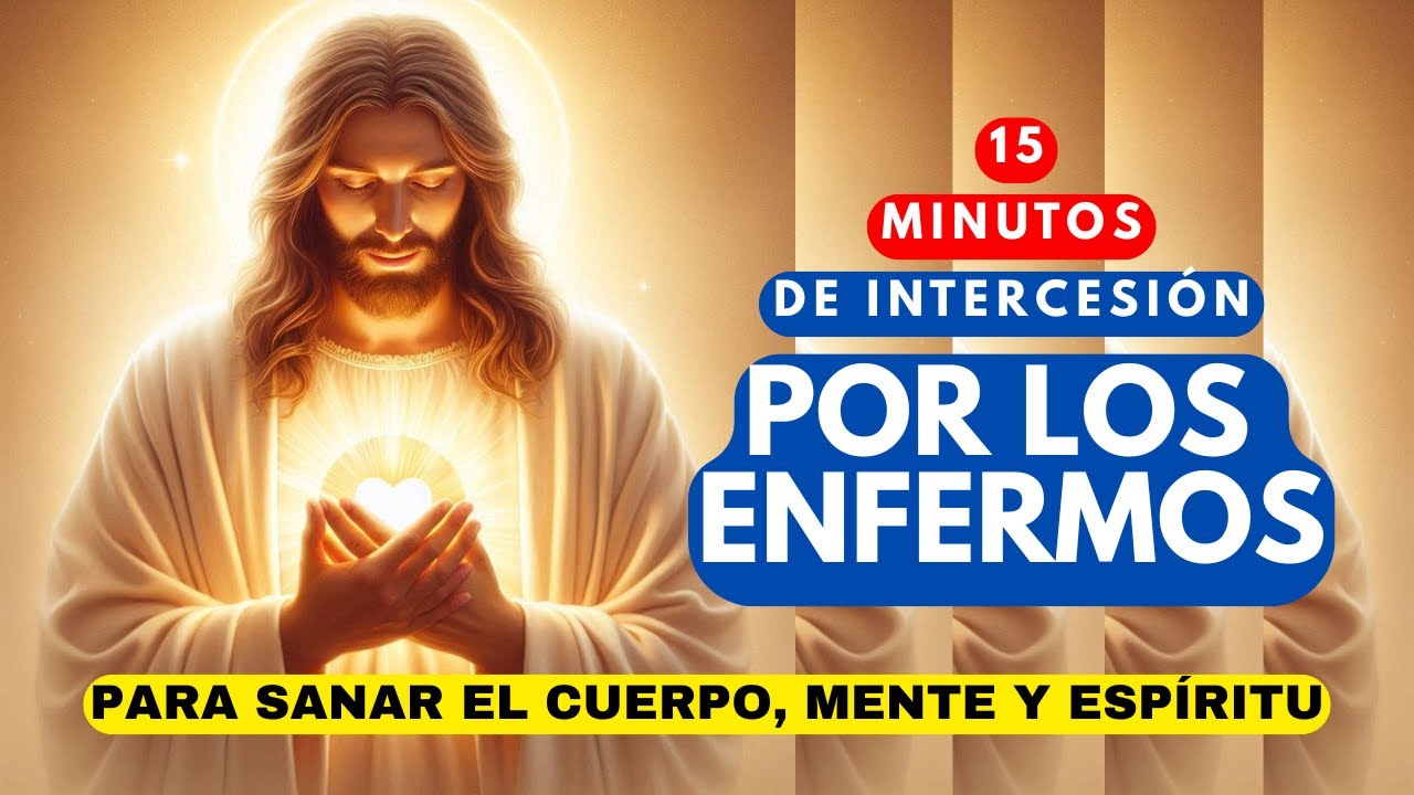 ORACIÓN DE SANACIÓN POR LOS ENFERMOS🙏🏻15 MINUTOS DE INTERCESIÓN💖martes 6 de enero de 2026🌸