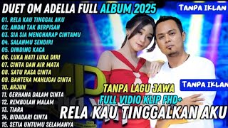 Download Lagu OM ADELLA FULL ALBUM - RELA KAU TINGGAL AKU- ANDAI TAK BERPISAH - TERBARU 2025#omadella MP3 Download Lagu OM ADELLA FULL ALBUM - RELA KAU TINGGAL AKU- ANDAI TAK BERPISAH - TERBARU 2025#omadella MP3