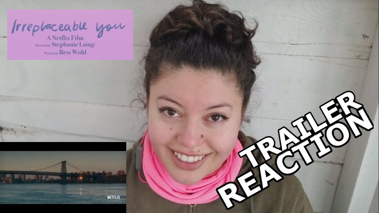 Irreplaceable You Netflix Movie Trailer REACTION - YouTube