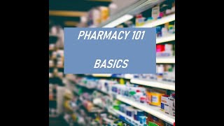 Pharmacy 101 Basics