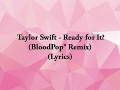 Taylor Swift  - Ready for It (BloodPop Remix) Lyrics