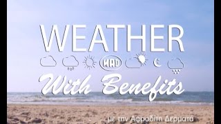 Δευτέρα ο μήνας έχει πρώτη  (Weather With Benefits 01 05 2017)