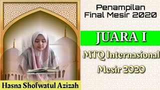 HASNA SHOFWATUL AZIZAH | Penampilan Final MTQ Internasional | Mesir 2020