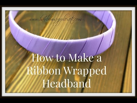 How to Make a Ribbon Wrapped Headband