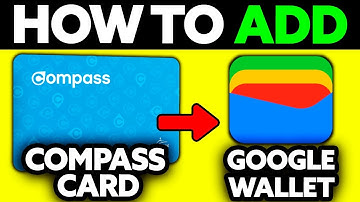How To Add Compass Card to Google Wallet? (2025)