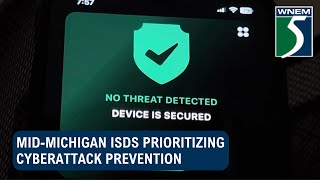 Mid-Michigan ISDs prioritizing cyberattack prevention