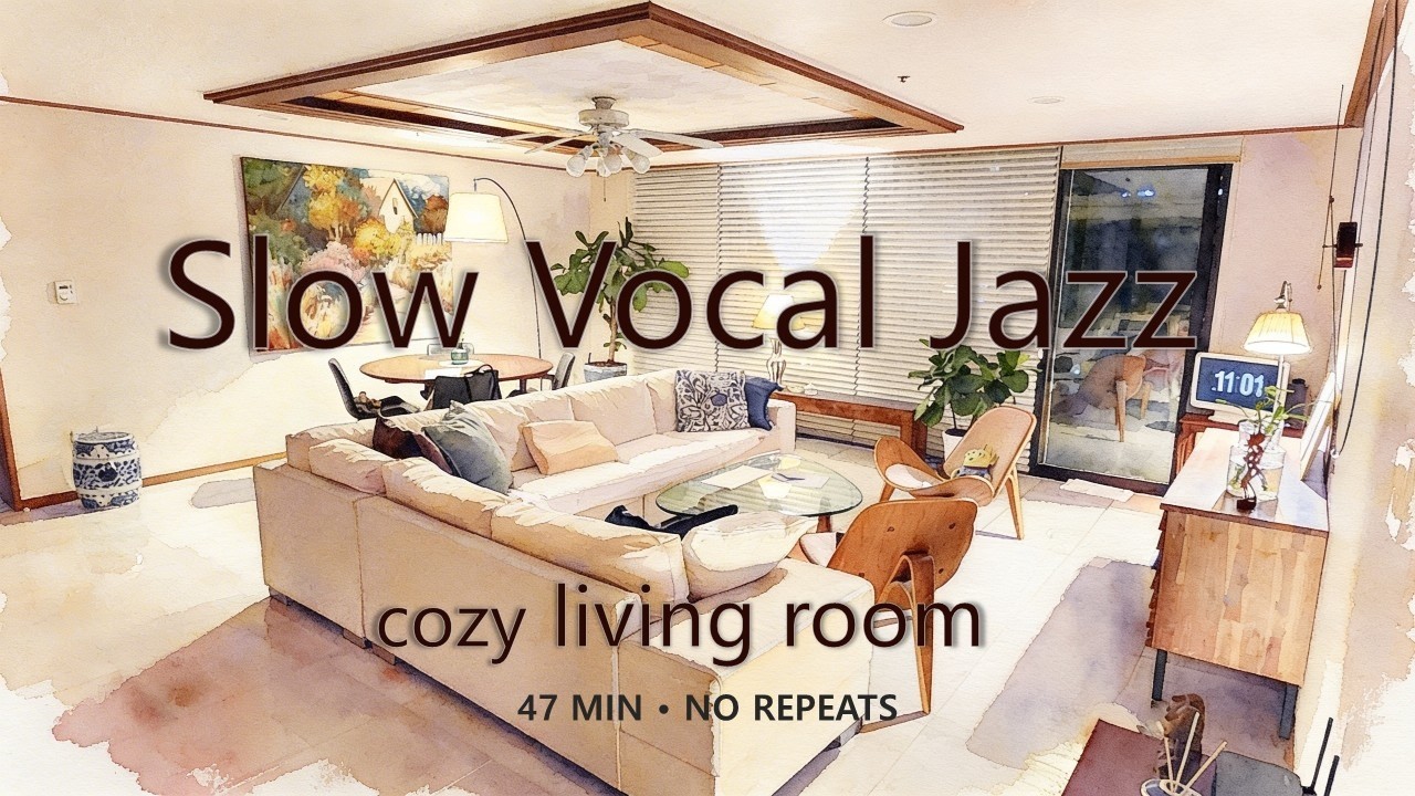 Cozy Living Room • Slow Vocal Jazz & Gentle Piano (47min) | Lento Soree | Vol.001