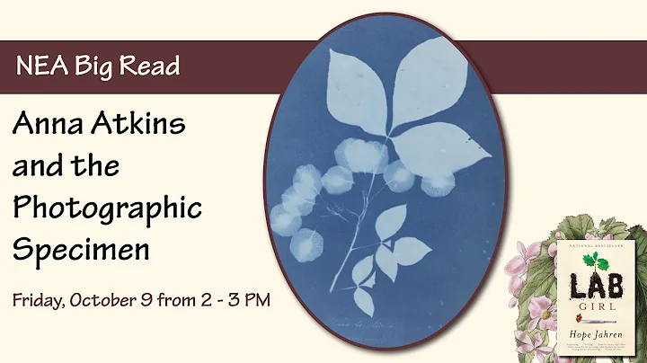 NEA Big Read: Anna Atkins and the Photographic Spe...
