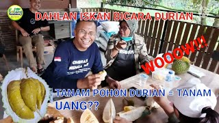 ABAH DAHLAN ISKAN MEWAWANCARAI PETANI DURIAN #dahlaniskan #bolangagromalang #musangking