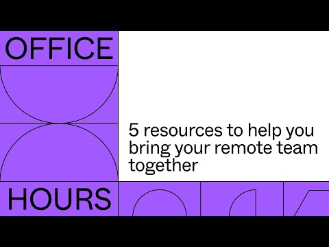 5 resources to help you bring your remote team
