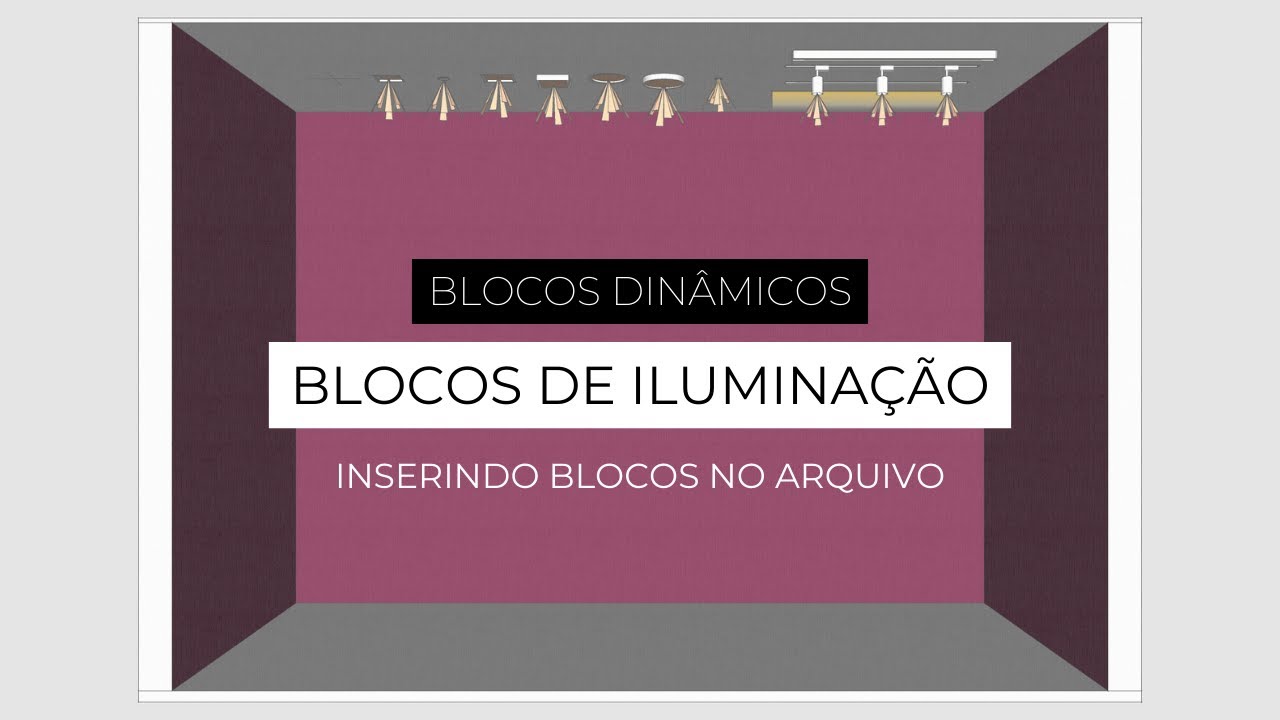 BLOCOS DINÂMICOS - ILUMINAÇÃO // Inserindo Iluminação