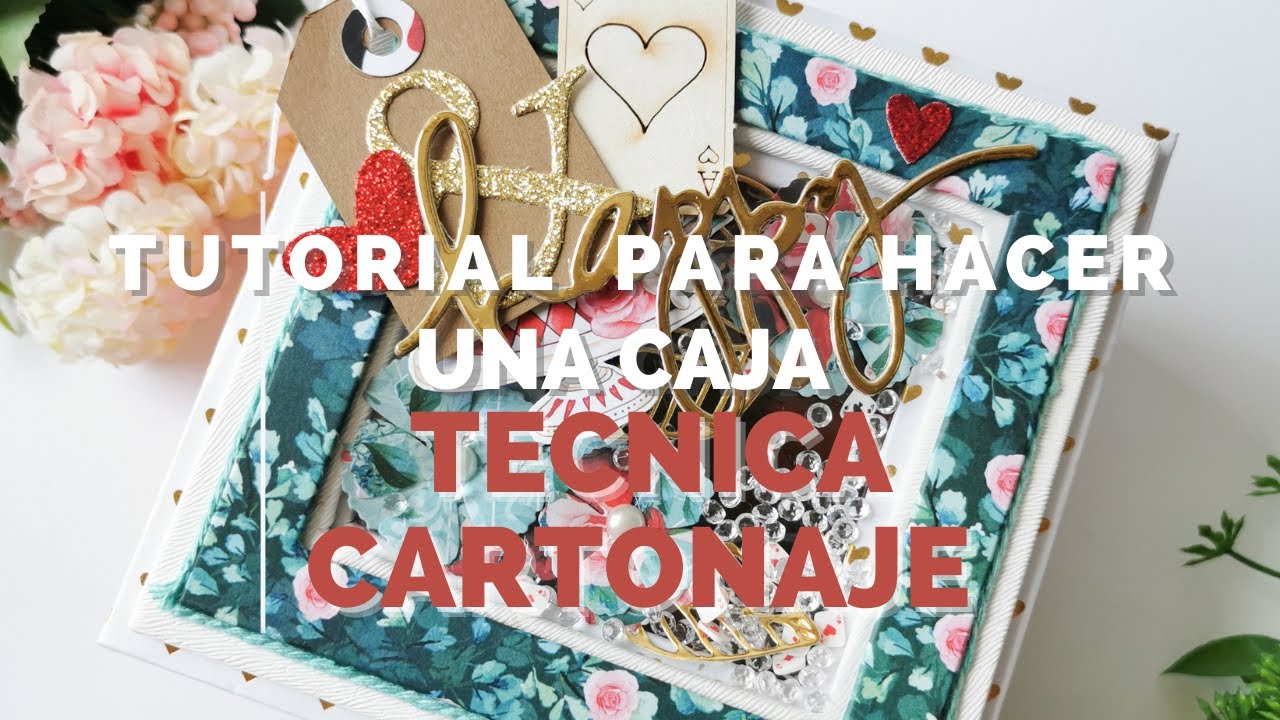 TUTORIAL: Cómo hacer una caja de Antelina y Shaker con técnicas de Cartonaje. Scrap. Kora projects