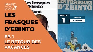 Ep 1 Le Retour Des Vacances - Les Frasques Debinto Pt 1 Ch1