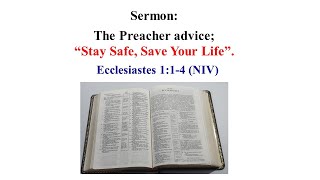 Sermon: Stay Safe, Save Your Life. Ecclesiastes 1:1-4