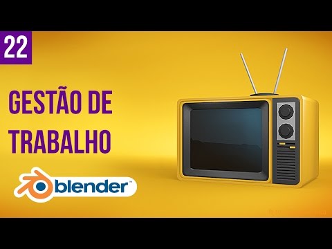 22 - Tutorial Blender Iniciante em Português - Gestão de Trabalho