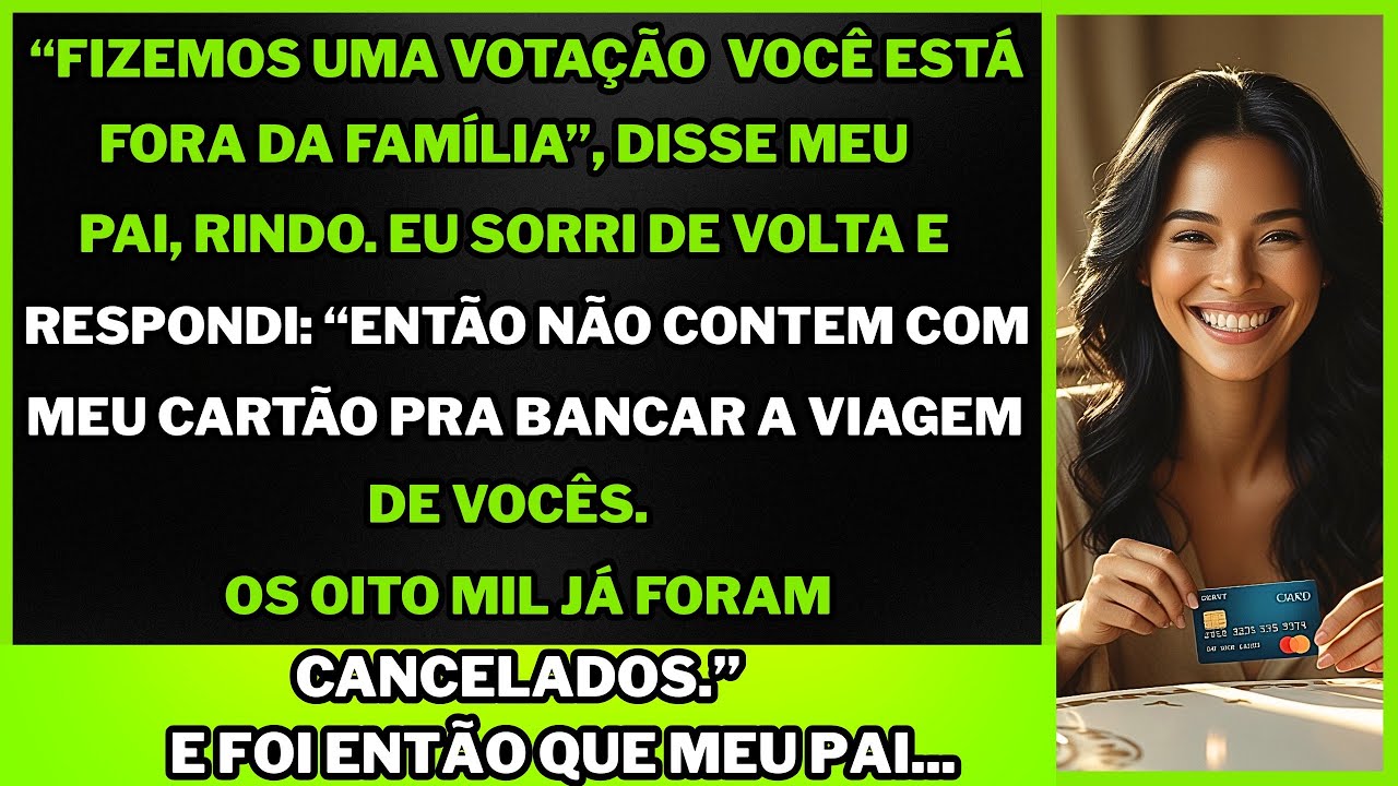 "Meu pai fez uma votação pra me expulsar da família. Sorri… e cancelei os 8 mil que ele esperava."