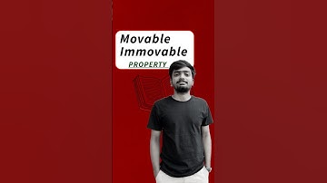 Movable and Immovable Property