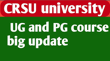 crsu university latest update ll UG and PG course