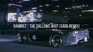 RAMIREZ - THE GALLOWS WAIT (SAGE REMIX) [phonk/wave]