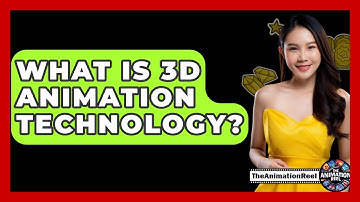 What Is 3D Animation Technology? - The Animation Reel