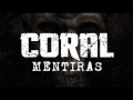 CORAL - Mentiras (Premiere Oficial)