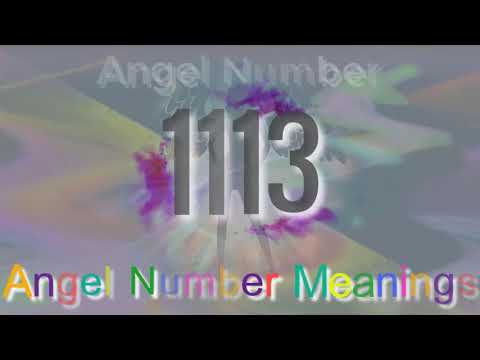 Angel Number 1113 Meaning And Symbolism Angel Numbers Meaning Youtube