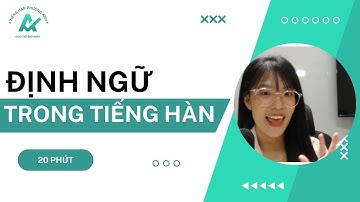 ĐỊNH NGỮ TRONG TIẾNG HÀN - giải thích kèm bài tập chi tiết
