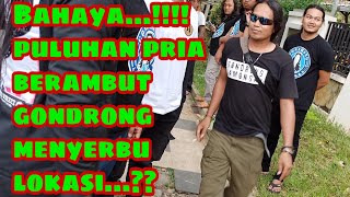 ada apa dengan Puluhan Pria GONDRONG ini..❓❓❓