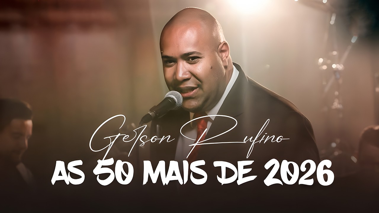 Gerson Rufino --- As 50 mais de 2026