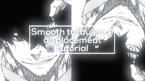 smooth turbulence displacement on videostar