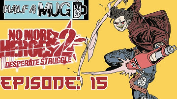 Half a mug | No More Heroes 2: Desperate Struggle Ep:15