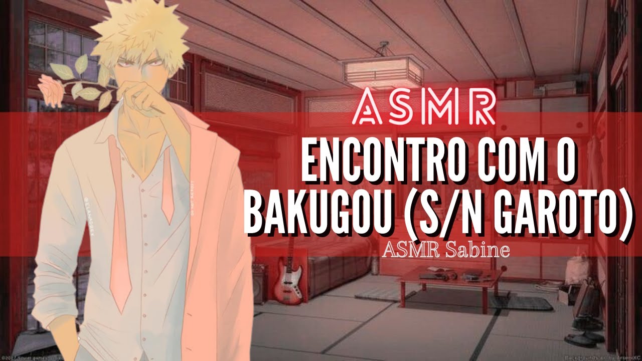 ASMR Encontro com o Bakugou (Ep.1) (S/N garoto)| ASMR Bakugou Katsuki