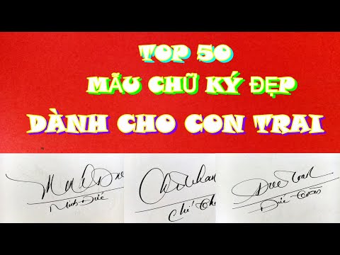 TOP 50 MẪU CHỮ KÝ ĐẸP dành cho CON TRAI năm 2020 _ Chữ ký đẹp Bình Dương. Vlog 19