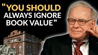 Warren Buffett: Book Value Does Not Matter When Analyzing Stocks