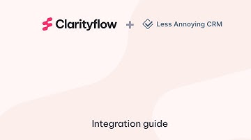 Less Annoying CRM + Clarityflow integration