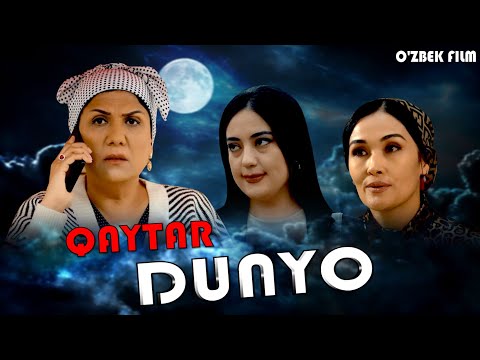 O'ZIMIZ -QAYTAR DUNYO-O'ZBEK FILM