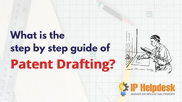 What is the step by step guide of Patent Drafting | Patent Drafting | Intellectual Property | IP