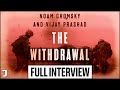 Noam Chomsky & Vijay Prashad: US Empire in Withdrawal | FULL INTERVIEW 2022